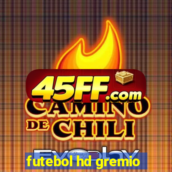 futebol hd gremio